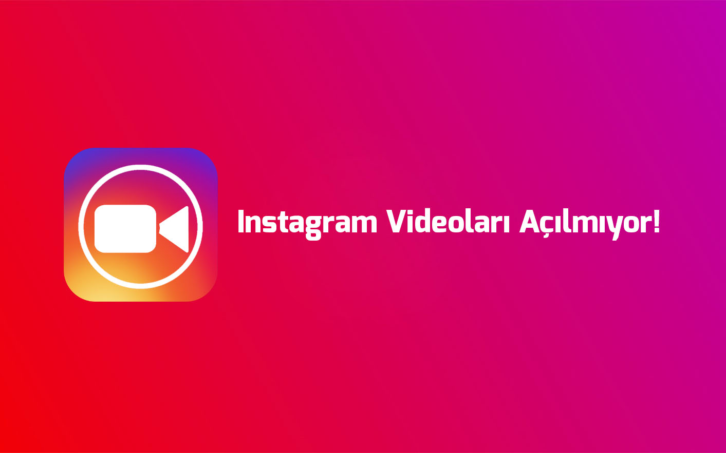 instagram-videolari-acilmiyor