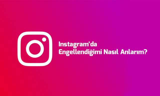 instagramda-engellendigimi-nasil-anlarim instagramda-engellendigimi-nasil-anlarim